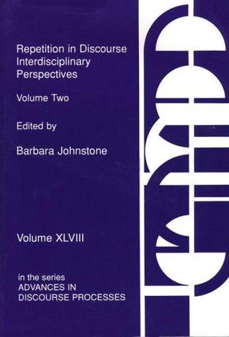 Repetition in Discourse: Interdisciplinary Perspectives, Volume 2 (Advances in Discourse Processes, Band 48)