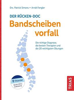 Der Rücken-Doc: Bandscheibenvorfall: Die richtige Diagnose, die besten Therapien und die 20 wichtigsten Übungen (Reihe, TRIAS Rücken-Doc)