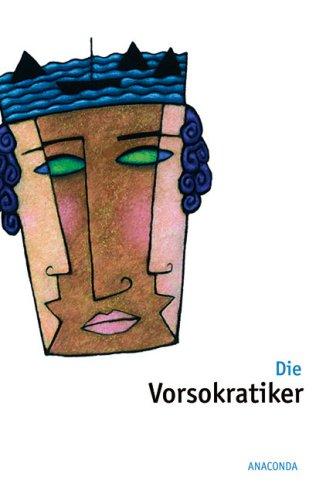 Die Vorsokratiker. Meisterwerke der Philosophie