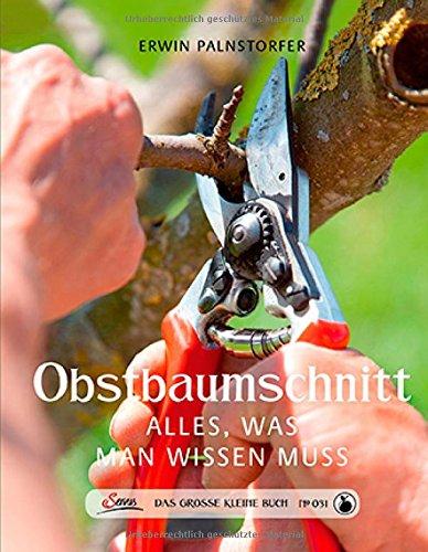 Das große kleine Buch: Obstbaumschnitt: Alles, was man wissen muss