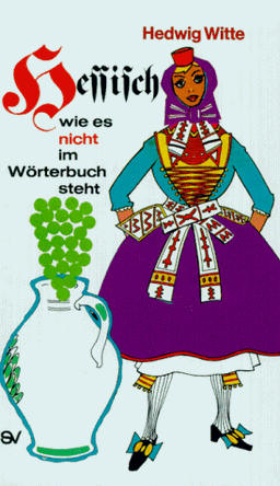 Hessisch wie es nicht im Wörterbuch steht