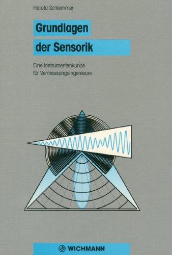 Grundlagen der Sensorik: Eine Instrumentenkunde für Vermessungsingenieure