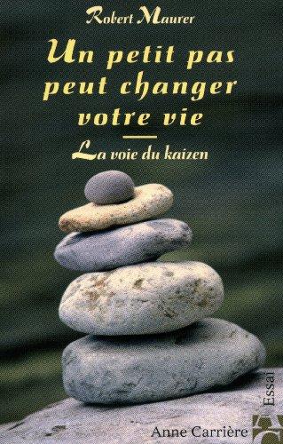 Un petit pas peut changer votre vie : la voie du kaizen