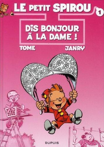 Le petit Spirou. Vol. 1. Dis bonjour à la dame !