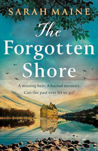 The Forgotten Shore: The sweeping dual-timeline historical novel of family, secrets and forgiveness from the author of THE HOUSE BETWEEN TIDES