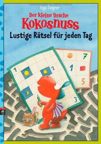 Der kleine Drache Kokosnuss - Lustige Rätsel für jeden Tag: (Vorschule / 1. Klasse)