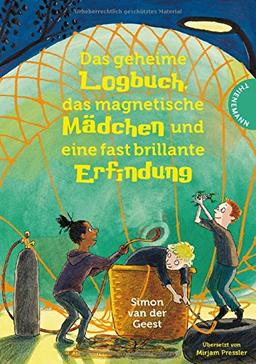 Das geheime Logbuch, das magnetische Mädchen und eine fast brillante Erfindung