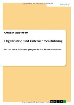 Organisation und Unternehmensführung: Für den Industriefachwirt, geeignet für den  Wirtschaftsfachwirt