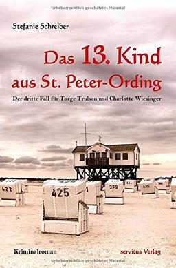 Das 13. Kind aus St. Peter-Ording: Der dritte Fall für Torge Trulsen und Charlotte Wiesinger - Kriminalroman