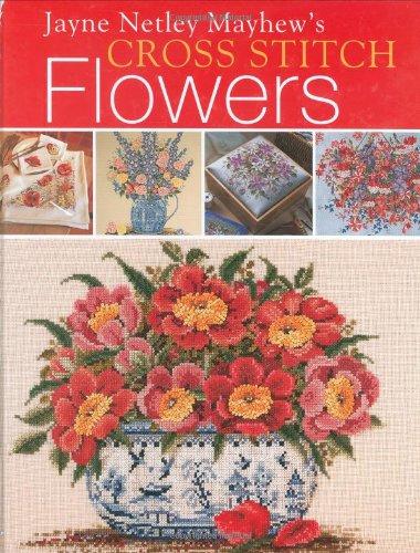 Jayne Netley Mayhew's Cross Stitch Flowers