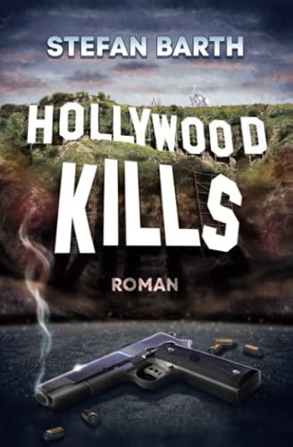 Hollywood Kills (Tia & Cosmo Thriller, Band 1)