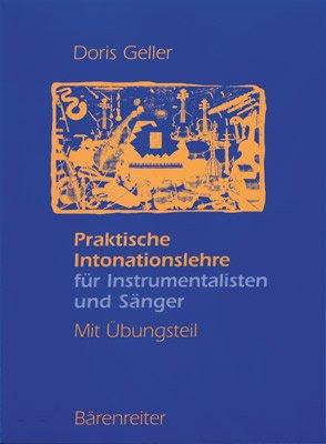 Praktische Intonationslehre für Instrumentalisten und Sänger: Mit Übungsteil