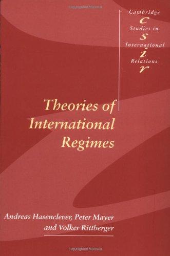 Theories of International Regimes (Cambridge Studies in International Relations, Band 55)