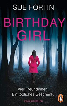 Birthday Girl - Vier Freundinnen. Ein tödliches Geschenk.: Psychothriller