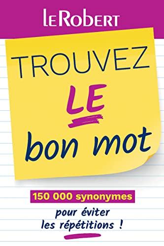 Trouvez le bon mot : 150.000 synonymes pour éviter les répétitions !