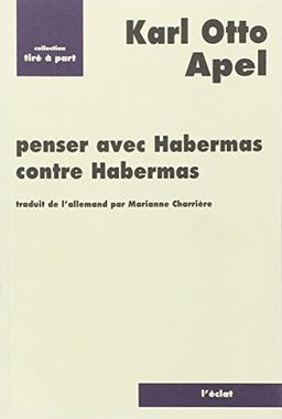 Penser avec Habermas contre Habermas