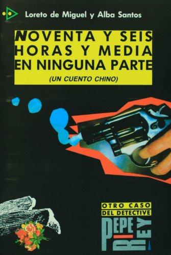 96 Horas Y Media En Ninguna Parte: Noventa Y Seis Horas En Ninguna Parte. UN Cuento Chino. (Para Que Leas)