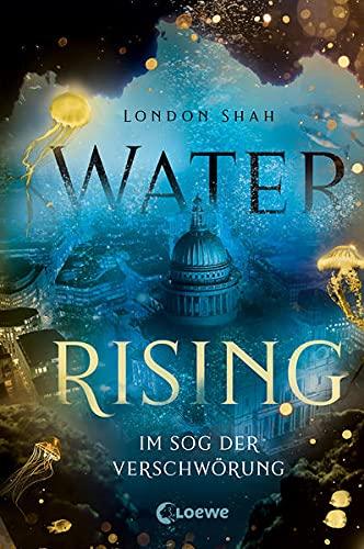 Water Rising (Band 2) - Im Sog der Verschwörung: Dystopischer Climate Thriller ab 14 Jahre