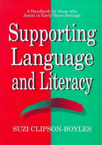 Supporting Language and Literacy: A Handbook for Early Who Assist in Early Years Settings: A Handbook for Those Who Assist in Early Years Settings