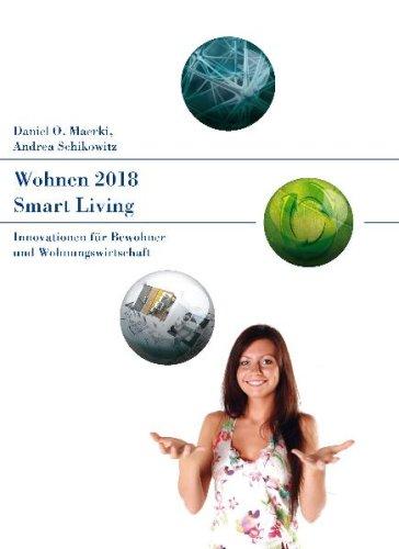 Wohnen 2018 - Smart Living: Innovationen für Bewohner und Wohnungswirtschaft