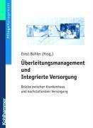 Überleitungsmanagement und Integrierte Versorgung: Brücke zwischen Krankenhaus und nachstationäre Versorgung