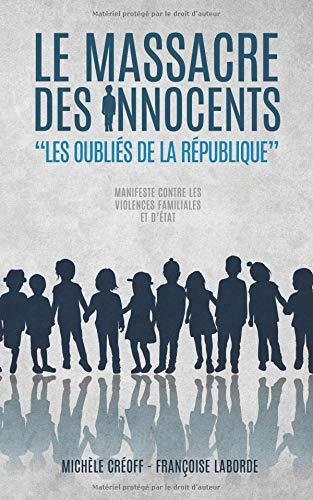 Le Massacre des Innocents: Les Oubliés de la République