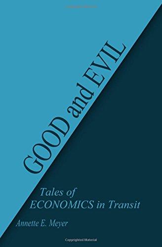 GOOD and EVIL: Tales of ECONOMICS in Transit