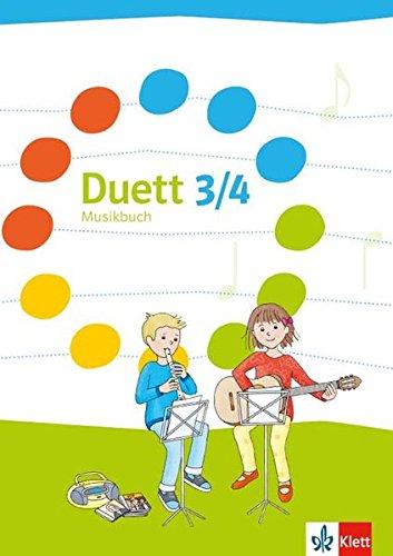 Duett 3/4: Musikbuch Klasse 3/4 (Duett. Ausgabe für Schleswig-Holstein, Hamburg, Niedersachsen, Bremen, Nordrhein-Westfalen, Hessen, Rheinland-Pfalz, Baden-Württemberg und Saarland ab 2016)