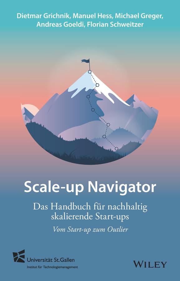 Scale-up Navigator: Das Handbuch für nachhaltig skalierende Start-ups - vom Start-up zum Outlier