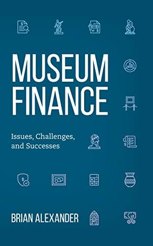 Museum Finance: Issues, Challenges, and Successes (American Alliance of Museums)