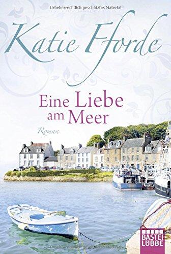 Eine Liebe am Meer: Roman