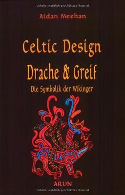 Celtic Design. Drache und Greif: Die Symbolik der Wikinger