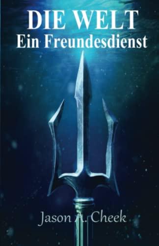 Ein Freundesdienst: Eine LitRPG- und GameLit-Serie (Die WELT Buch 4)