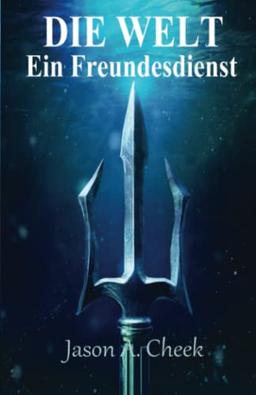 Ein Freundesdienst: Eine LitRPG- und GameLit-Serie (Die WELT Buch 4)