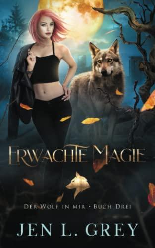 Erwachte Magie (Der Wolf in mir, Band 3)