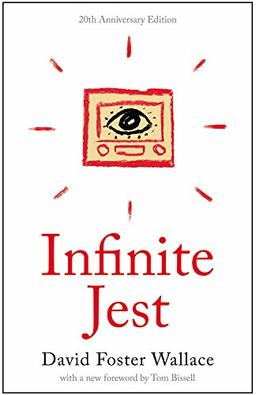 Infinite Jest: A Novel -- 20th Anniversary Edition