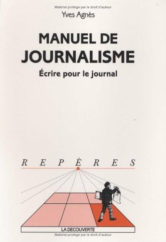 Manuel du journalisme : écrire pour le journal