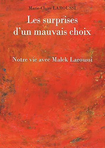 Les surprises d'un mauvais choix : Notre vie avec Malek Laroussi