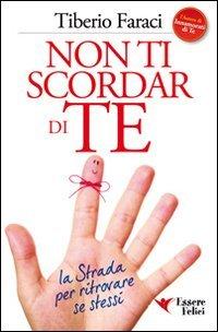 Non ti scordar di te. La strada per ritrovare se stessi (Self Help)