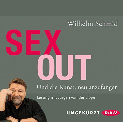 Sexout. Und die Kunst, neu anzufangen: Ungekürzte Lesung mit Jürgen von der Lippe (2 CDs)