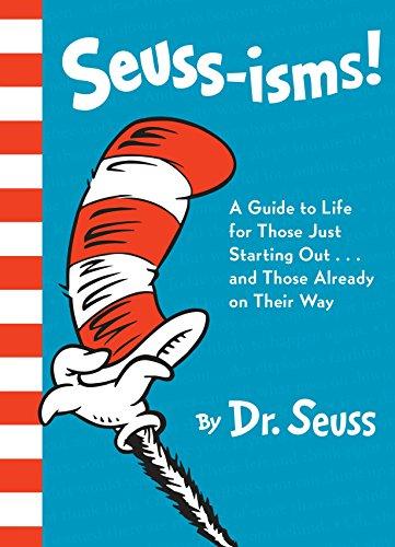 Seuss-isms!: A Guide to Life for Those Just Starting Out...and Those Already on Their Way