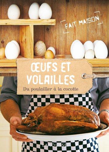 Oeufs et volailles : du poulailler à la cocotte