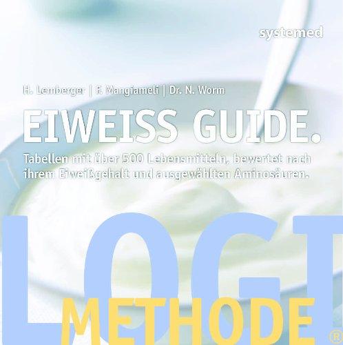 Eiweiß-Guide. - Tabellen mit über 500 Lebensmitteln bewertet nach ihrem Eiweißgehalt und ausgewählten Aminosäuren.