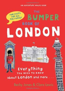 Bumper Book of London: Everything You Need to Know about London and More