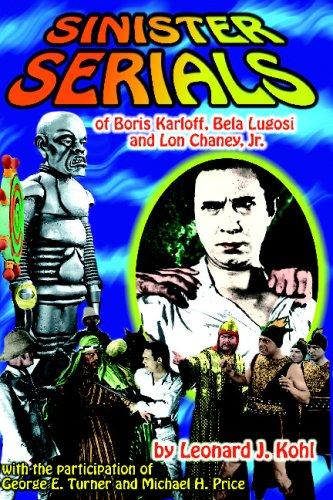 Sinister Serials of Boris Karloff, Bela Lugosi and Lon Chaney, Jr.