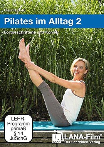 Pilates im Alltag 2: Fortgeschrittene und Könner