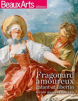 Fragonard amoureux : galant et libertin : Musée du Luxembourg