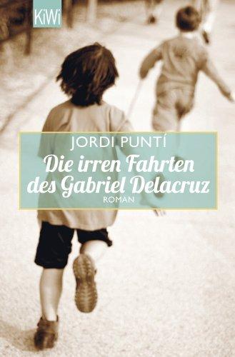 Die irren Fahrten des Gabriel Delacruz: Roman