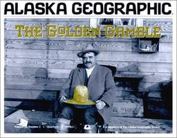 The Golden Gamble (Alaska Geographic, Band 24)