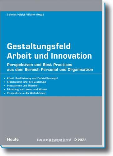 Gestaltungsfeld Arbeit und Innovation: Perspektiven und Best Practices aus dem Bereich Personal und Innovation